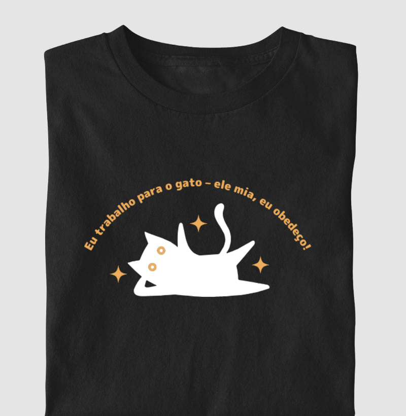 CAMISETA - Eu trabalho para o Gato